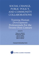 Ann K Mullis et al, Richard M. Lerner, Richar M Lerner, Richard M Lerner, Ann K. Mullis, John P. Murray... - Social Change, Public Policy, and Community Collaborations