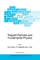 S. N. Atutov, S.N. Atutov, Calabrese, R Calabrese, R. Calabrese, L Moi... - Trapped Particles and Fundamental Physics