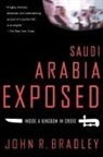 John R. Bradley - Saudi Arabia Exposed