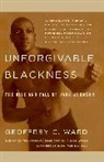 Geoffrey C Ward, Geoffrey C. Ward - Unforgivable Blackness