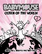 Jennifer L Holm, Jennifer L. Holm, Matthew Holm, Matthew Holm - Babymouse #1: Queen of the World!