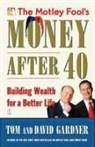 David Gardner, David/ Gardner Gardner, Tom Gardner, Gardner Tom - The Motley Fool's Money After 40