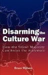 Bruce Wilson - Disarming the Culture War