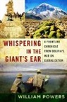 William Powers, William D Powers, William D. Powers - Whispering in the Giant's Ear