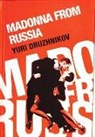 Iurii Druzhnikov, Yuri Druzhnikov - Madonna From Russia