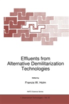 F. W. Holm, F.W. Holm - Effluents from Alternative Demilitarization Technologies