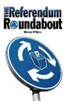 &amp;apos, Kieron Hara, O&amp;apos, Kieren O'Hara, Kieron O'Hara, Kieron O''hara - Referendum Roundabout