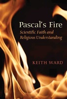 Keith Ward - Pascal's Fire: