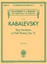 Dmitri (COP) Kabalevsky - Easy Variations on Folk Themes, Op. 51