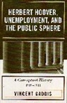 Mary O Furner, Mary O. Furner, Furner Mary O., Vincent Gaddis, Vincent Furner Gaddis, Vincent H. Gaddis... - Herbert Hoover, Unemployment, and the Public Sphere