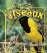 Bobbie Kalman, Kathryn Smithyman - La vie des oiseaux