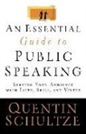 Quentin Schultze, Quentin J. Schultze - An Essential Guide to Public Speaking