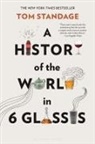 Tom Standage - The History of the World in Six Glasses