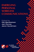 Ifip Tc6/Wg6 8 Working Conference on Per, Olli Martikainen, Jenni Hyvarinen, Jenni Hyvärinen, Olli Martikainen, Jari Porras - Emerging Personal Wireless Communications