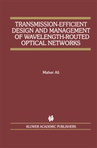 Maher Ali - Transmission-Efficient Design and Management of Wavelength-Routed Optical Networks