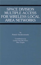 Engel, Marc Engels, Liesbet Van Der Perre, Liesbe Van der Perre, Liesbet Van der Perre, Patric Vandenameele... - Space Division Multiple Access for Wireless Local Area Networks