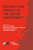 Sabrina De Capitani di Vimercati, Dimitris Gritzalis, Sokratis Katsikas, Pierangela Samarati - Security and Privacy in the Age of Uncertainty