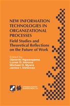 Luca D Introna, Lucas D Introna, Michael D Myers et al, Janice Degross, Janice I. DeGross, Lucas D. Introna... - New Information Technologies in Organizational Processes