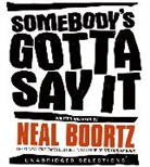 Neal Boortz, Neal Boortz - Somebody's Gotta Say It