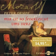 Peter Dempf, Regine Vergeen - Mir ist so federleicht ums Herz, 2 Audio-CDs Ein Mozart-Roman. Autorisierte Lesung