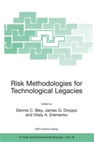 Vital A Eremenko, Vitaly A Eremenko, Dennis Bley, James G. Droppo, Vitaly A. Eremenko, James G Droppo - Risk Methodologies for Technological Legacies