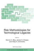 Vital A Eremenko, Vitaly A Eremenko, Dennis Bley, Dennis C. Bley, Vitaly A. Eremenko, James G Droppo - Risk Methodologies for Technological Legacies
