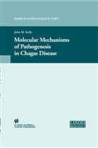John M. Kelly, Joh M Kelly, John M Kelly - Molecular Mechanisms of Pathogenesis in Chagas' Disease