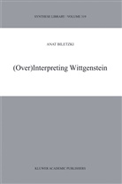 A Biletzki, A. Biletzki - (Over)Interpreting Wittgenstein