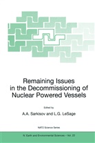 Asho A Sarkisov, Ashot A Sarkisov, G LeSage, G LeSage, L. G. Lesage, L.G. LeSage... - Remaining Issues in the Decommissioning of Nuclear Powered Vessels