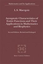 L S Maergoiz, L. S. Maergoiz, L.S Maergoiz, L.S. Maergoiz, Lev Maergoiz - Asymptotic Characteristics of Entire Functions and Their Applications in Mathematics and Biophysics