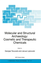 Lipkowski, Lipkowski, Janusz Lipkowski, George Tsoucaris, Georges Tsoucaris - Molecular and Structural Archaeology: Cosmetic and Therapeutic Chemicals