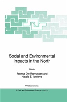 E Koroleva, E Koroleva, Natalia E. Koroleva, Rasmu Ole Rasmussen, Rasmus Ole Rasmussen, Rasmus Ole Rasmussen - Social and Environmental Impacts in the North: Methods in Evaluation of Socio-Economic and Environmental Consequences of Mining and Energy Production in the Arctic and Sub-Arctic