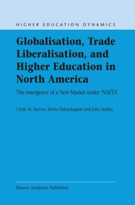 C Barrow, C W Barrow, C. W. Barrow, C.W Barrow, C.W. Barrow, … - Globalisation, Trade Liberalisation, and Higher Education in North America The Emergence of a New Market under NAFTA?