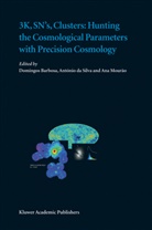Domingos Barbosa, Ant¿nio da Silva, Antóni da Silva, António da Silva, Mour¿ Ana, Ana Mourão - 3K, SN's, Clusters: Hunting the Cosmological Parameters with Precision Cosmology