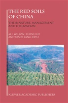 Zhenli He, M. J. Wilson, Xiaoe Yang, Zhenl He, Zhenli He, M J Wilson... - The Red Soils of China