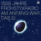 1500 Jahre Frühstyx-Radio, Am Anfang war das Ei, 8 Audio-CDs (Hörbuch)