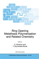 Eza Khosravi, Ezat Khosravi, Szymanska-Buzar, Szymanska-Buzar, T. Szymanska-Buzar - Ring Opening Metathesis Polymerisation and Related Chemistry