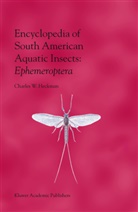 C. W. Heckman, Charles W Heckman, Charles W. Heckman - Encyclopedia of South American Aquatic Insects: Ephemeroptera