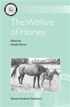 Waran, N Waran, N. Waran, Natalie Waran - The Welfare of Horses