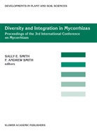Andrew Smith, Andrew Smith, Sall E Smith, Sally E Smith, F. A. Smith, F. Andrew Smith... - Diversity and Integration in Mycorrhizas
