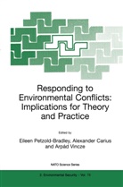 Alexande Carius, Alexander Carius, Eileen Petzold-Bradley, Arpád Vincze - Responding to Environmental Conflicts: Implications for Theory and Practice