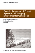 Gerhard M¿ller-Starck, Gerhar Müller-Starck, Gerhard Müller-Starck, Schubert, Schubert, Roland Schubert - Genetic Response of Forest Systems to Changing Environmental Conditions