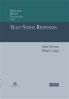 Stefan Hohmann, Willem H Mager, Willem H. Mager - Yeast Stress Responses