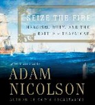 Adam Nicolson, Adam Nicolson - Seize the Fire