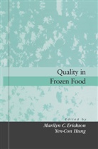 Marilyn Erickson, Marilyn C Erickson, Marilyn C. Erickson, Y. C. Hung, Yen-Con Hung, Yen-Con Hung... - Quality in Frozen Food