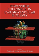Stephen L. Archer, Nancy J. Rusch, Stephen L. Archer, J Rusch, Stephen L Archer, Nancy Rusch... - Potassium Channels in Cardiovascular Biology, 2 Teile