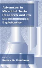 Rajee K Upadhyay, Rajeev K Upadhyay, Rajeev K. Upadhyay - Advances in Microbial Toxin Research and Its Biotechnological Exploitation