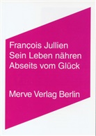 Francois Jullien, François Jullien, Ronald Voullié - Sein Leben nähren