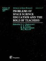S. C. Chakravarty, S.c Fellous Chakravarty, CHAKRAVARTY S C FELLOUS J ET A, J. L. Fellous, M. J. Rycroft, S. C. Chakravarty... - Problems of Space Science Education and the Role of Teachers