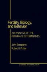 John Bongaarts, John (Center for Policy Studies Bongaarts, Robert E. Potter, Robert E. (Washington State University Potter, John Bongaarts, Robert G. Potter - Fertility, Biology, and Behavior: An Analysis of the Proximate